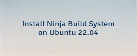 Run the following commands to update the package lists and <b>install</b> <b>Ninja</b>: 1 2 sudo apt update sudo apt <b>install</b> -y <b>ninja</b>-build Once installed, we can check <b>Ninja</b> version: 1 <b>ninja</b> --version Testing <b>Ninja</b> We will build executable from C source code. . Ubuntu install ninja